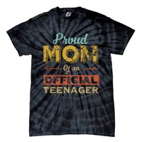 Proud Mom Of An Teenager 13th Birthday Son Daughter Tie-Dye T-Shirt