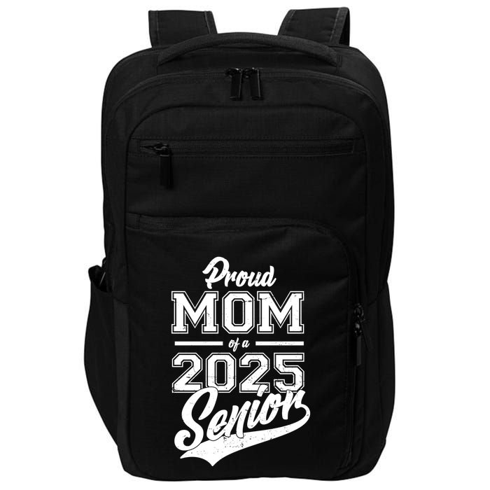 Proud Mom Of A 2025 Senior Grad Impact Tech Backpack