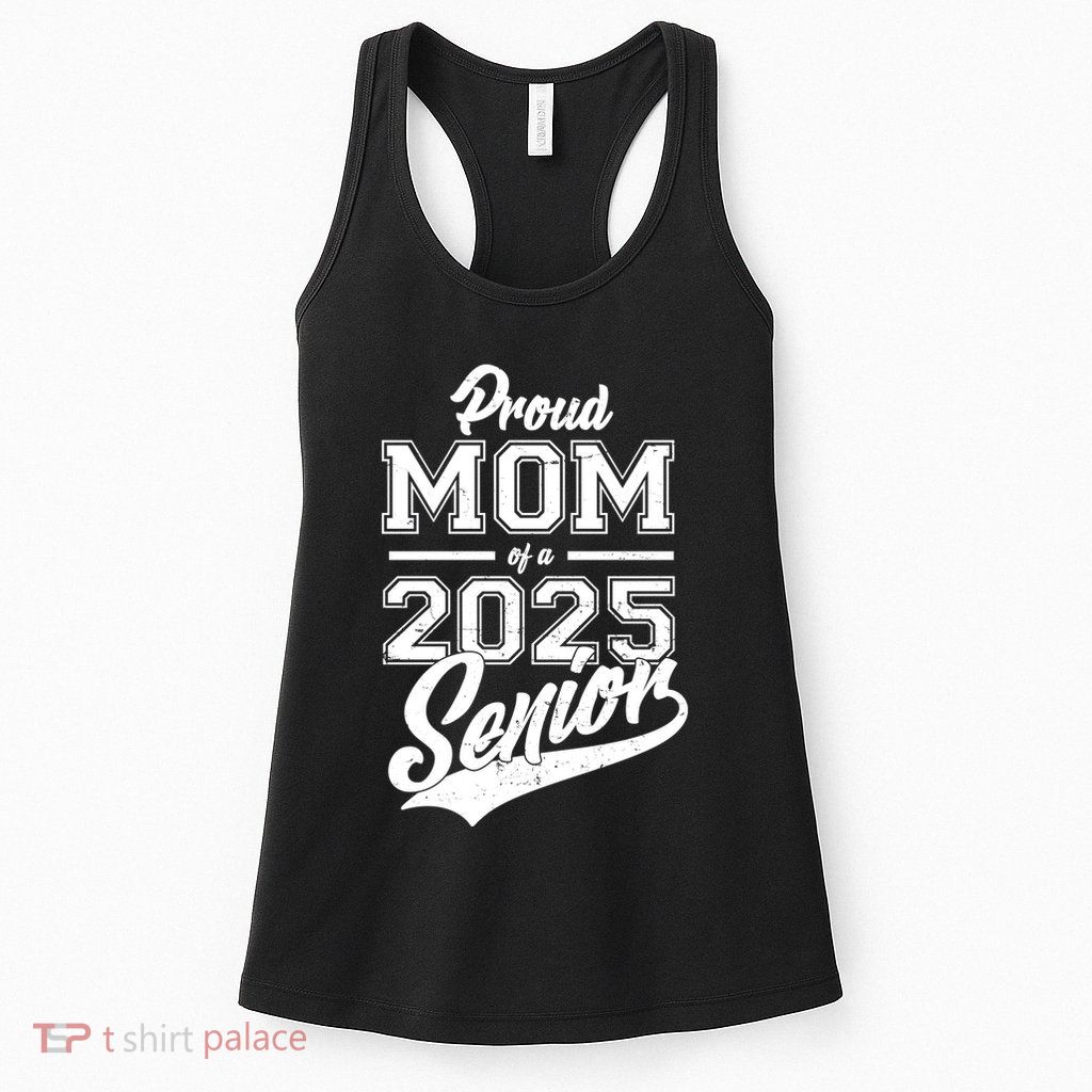 Proud Mom Of A 2025 Senior Grad Women's Racerback Tank