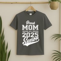 Proud Mom Of A 2025 Senior Grad T-Shirt