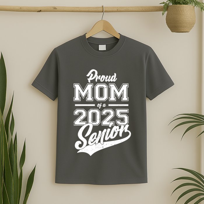 Proud Mom Of A 2025 Senior Grad T-Shirt