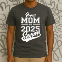 Proud Mom Of A 2025 Senior Grad T-Shirt