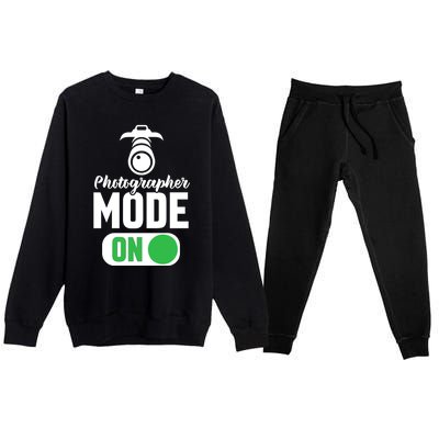 Photographer Mode On Funny Photographer Funny Gift Premium Crewneck Sweatsuit Set