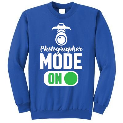 Photographer Mode On Funny Photographer Funny Gift Tall Sweatshirt