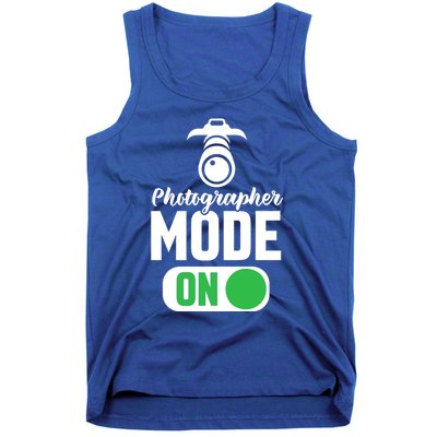 Photographer Mode On Funny Photographer Funny Gift Tank Top