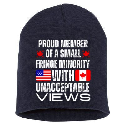 Proud Member Of Fringe Minority: America And Canada Together Short Acrylic Beanie