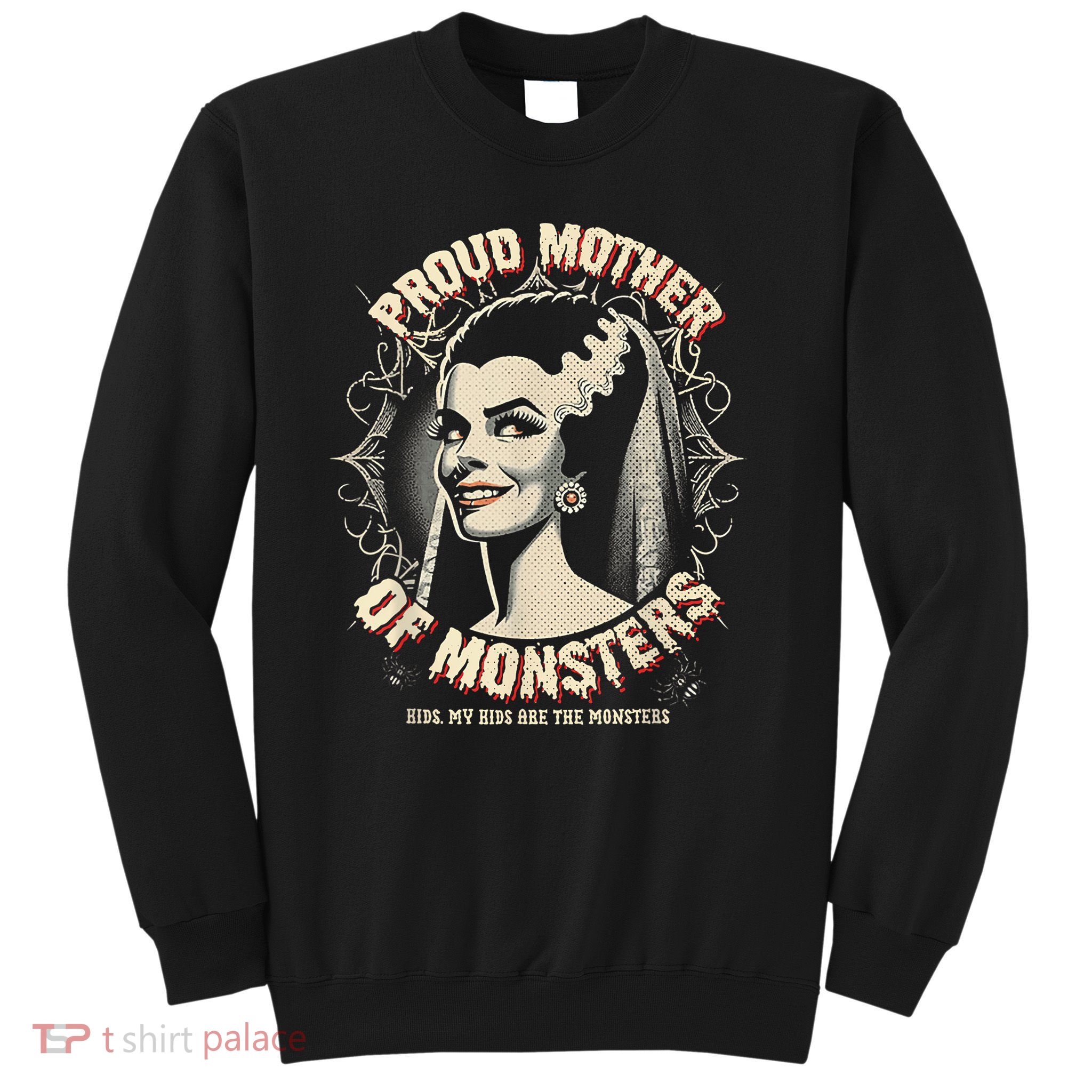 Proud Mother Of Monsters Sweatshirt