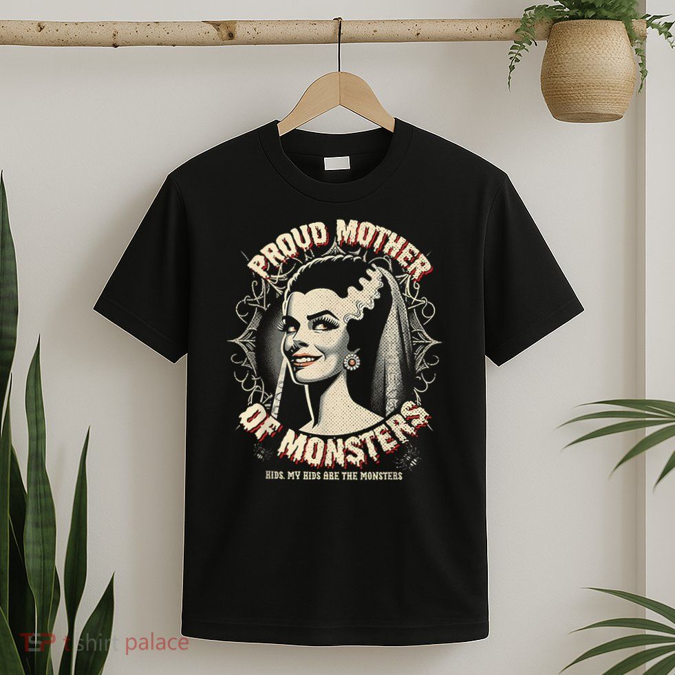 Proud Mother Of Monsters T-Shirt