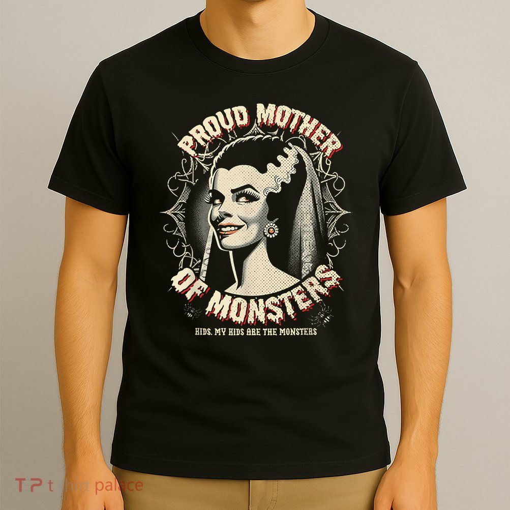 Proud Mother Of Monsters T-Shirt