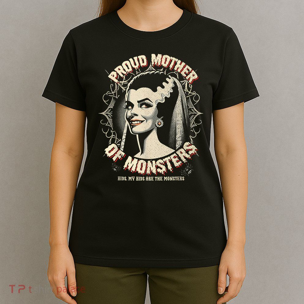 Proud Mother Of Monsters T-Shirt