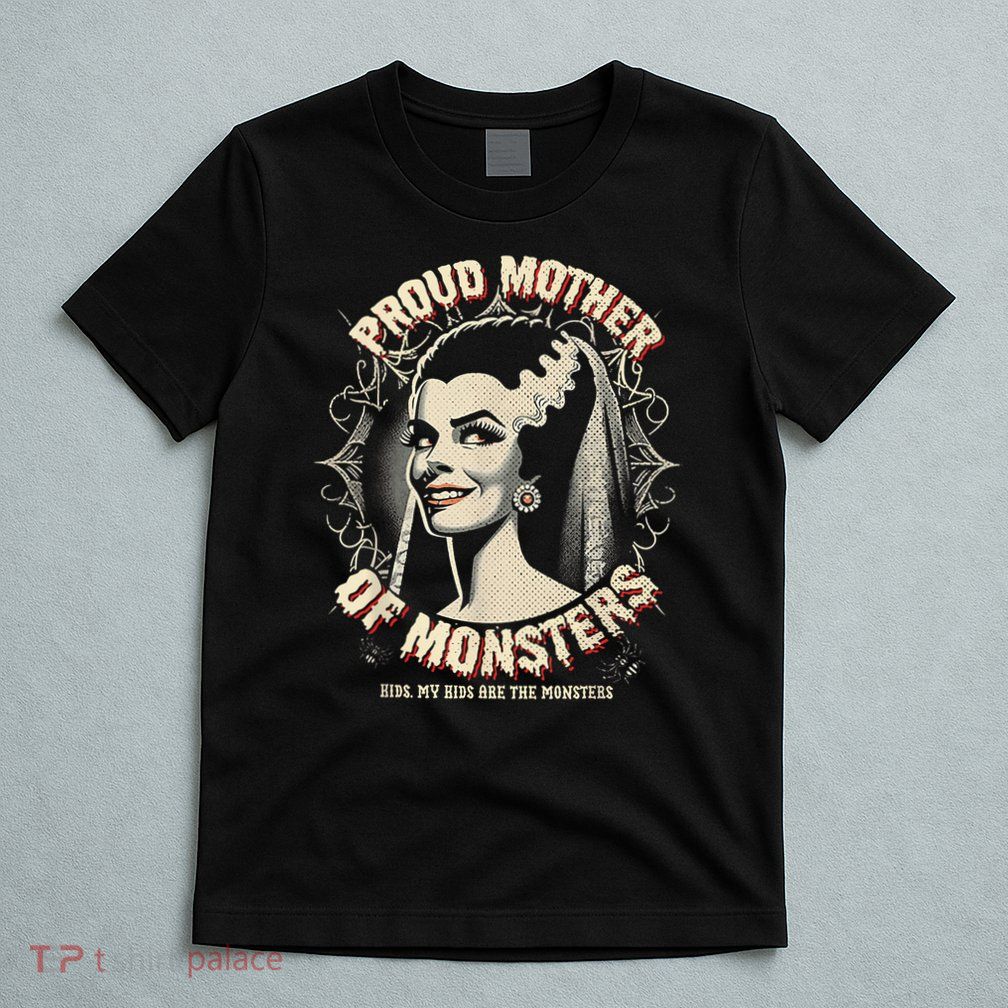 Proud Mother Of Monsters T-Shirt