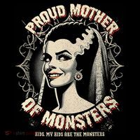 Proud Mother Of Monsters Womens T-Shirt
