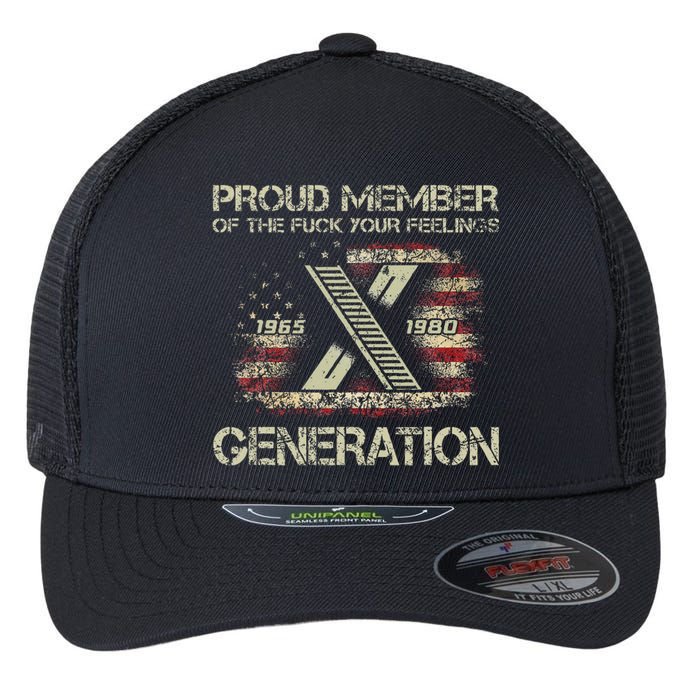 Proud Member Of The Fuck Your Feelings Gen X Flexfit Unipanel Trucker Cap