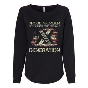 Proud Member Of The Fuck Your Feelings Gen X Womens California Wash Sweatshirt