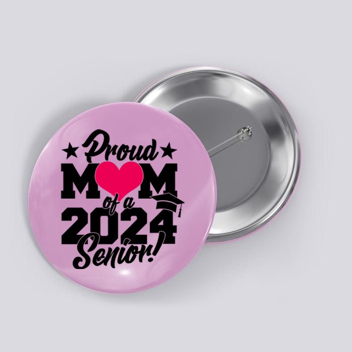 Proud Mom Of A 2024 Senior Grad Button