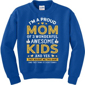 Proud Mom Of 3 Wonderful Awesome Mom Gift Cool Gift Kids Sweatshirt