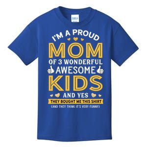 Proud Mom Of 3 Wonderful Awesome Mom Gift Cool Gift Kids T-Shirt