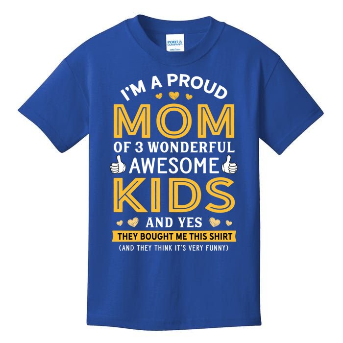 Proud Mom Of 3 Wonderful Awesome Mom Gift Cool Gift Kids T-Shirt