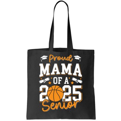 Proud Mama Of A 2025 Senior Mom Class Of 2025 Basketball Tote Bag