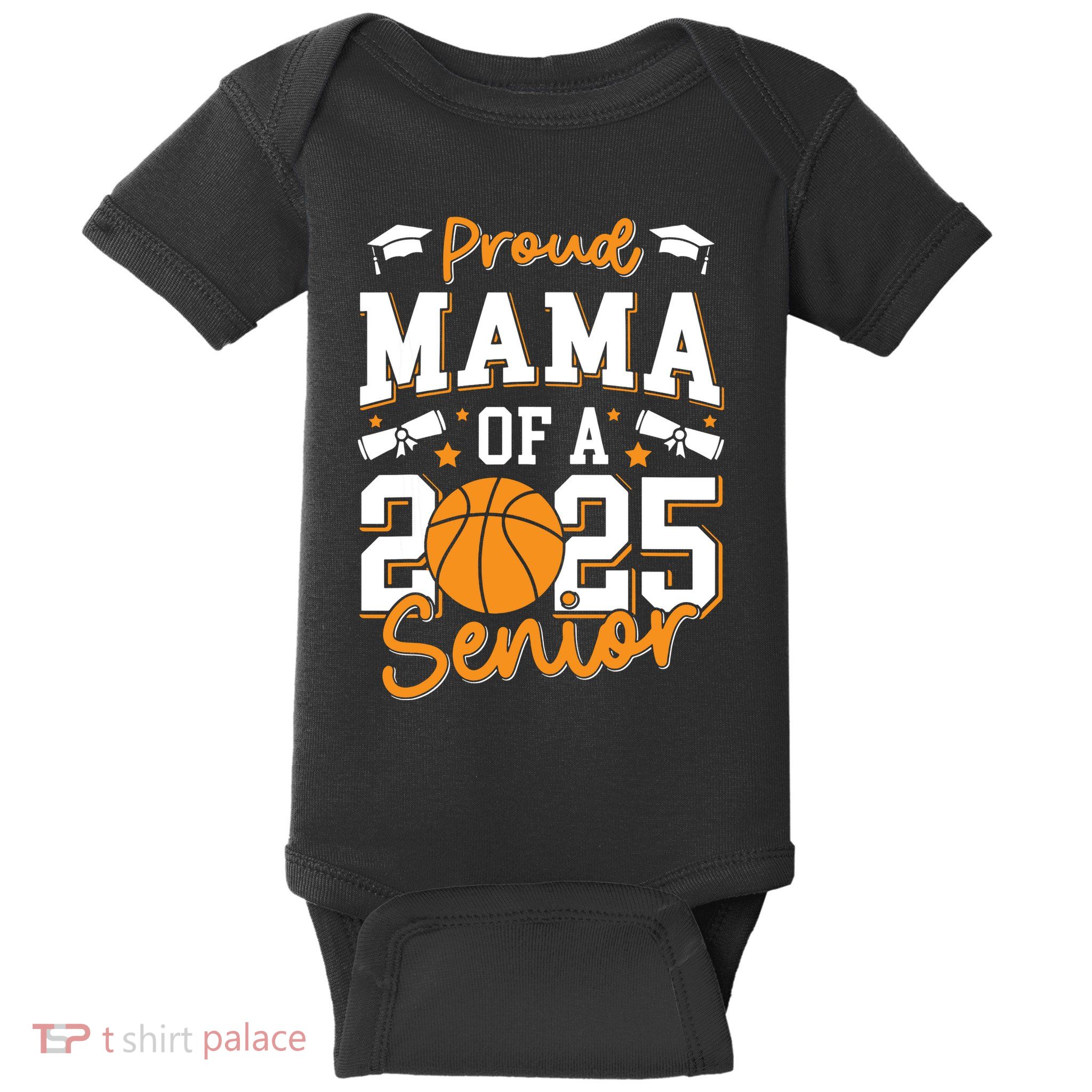 Proud Mama Of A 2025 Senior Mom Class Of 2025 Basketball Baby Bodysuit