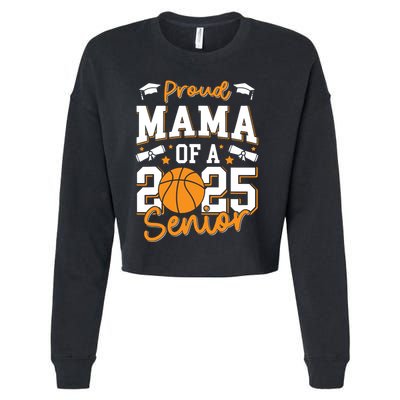 Proud Mama Of A 2025 Senior Mom Class Of 2025 Basketball Cropped Pullover Crew