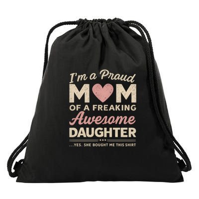 Proud Mom of an Awesome Daughter Drawstring Bag
