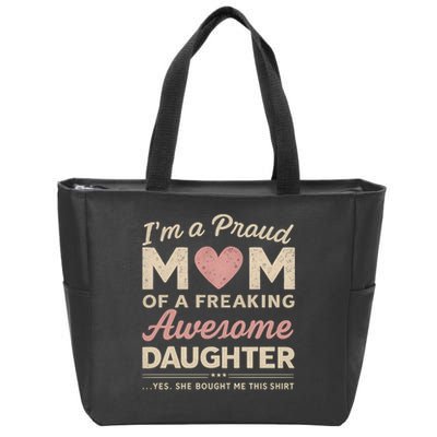 Proud Mom of an Awesome Daughter Zip Tote Bag