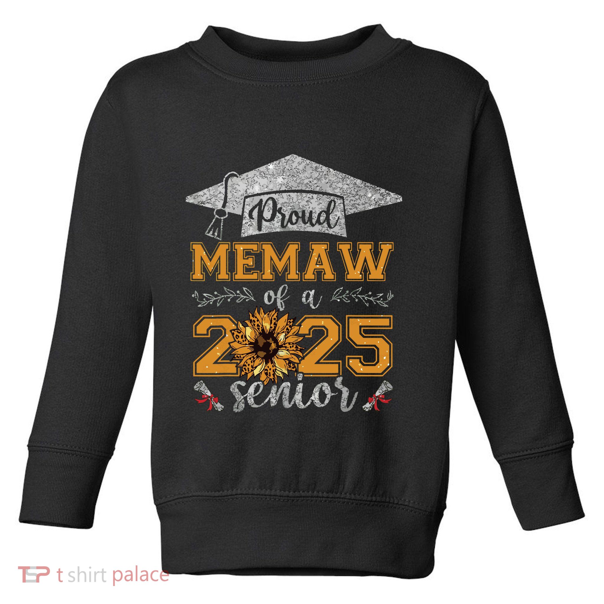 Proud Memaw Of A Class Of 2025 Senior Graduate Toddler Sweatshirt
