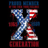Proud Member Of The Fuck Your Feelings Generation X Backpack