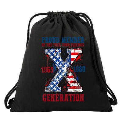 Proud Member Of The Fuck Your Feelings Generation X Drawstring Bag