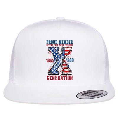 Proud Member Of The Fuck Your Feelings Generation X Flatbill Hat