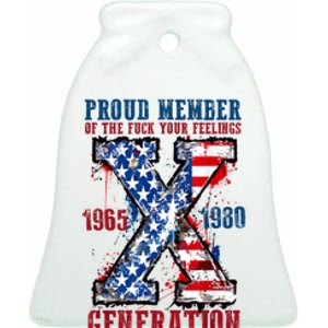 Proud Member Of The Fuck Your Feelings Generation X Ceramic Bell Ornament