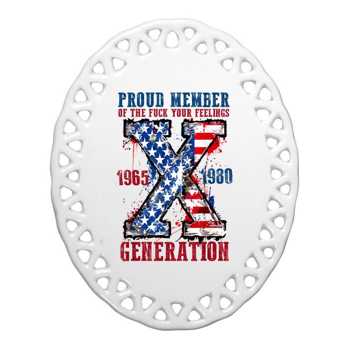 Proud Member Of The Fuck Your Feelings Generation X Ceramic Oval Ornament