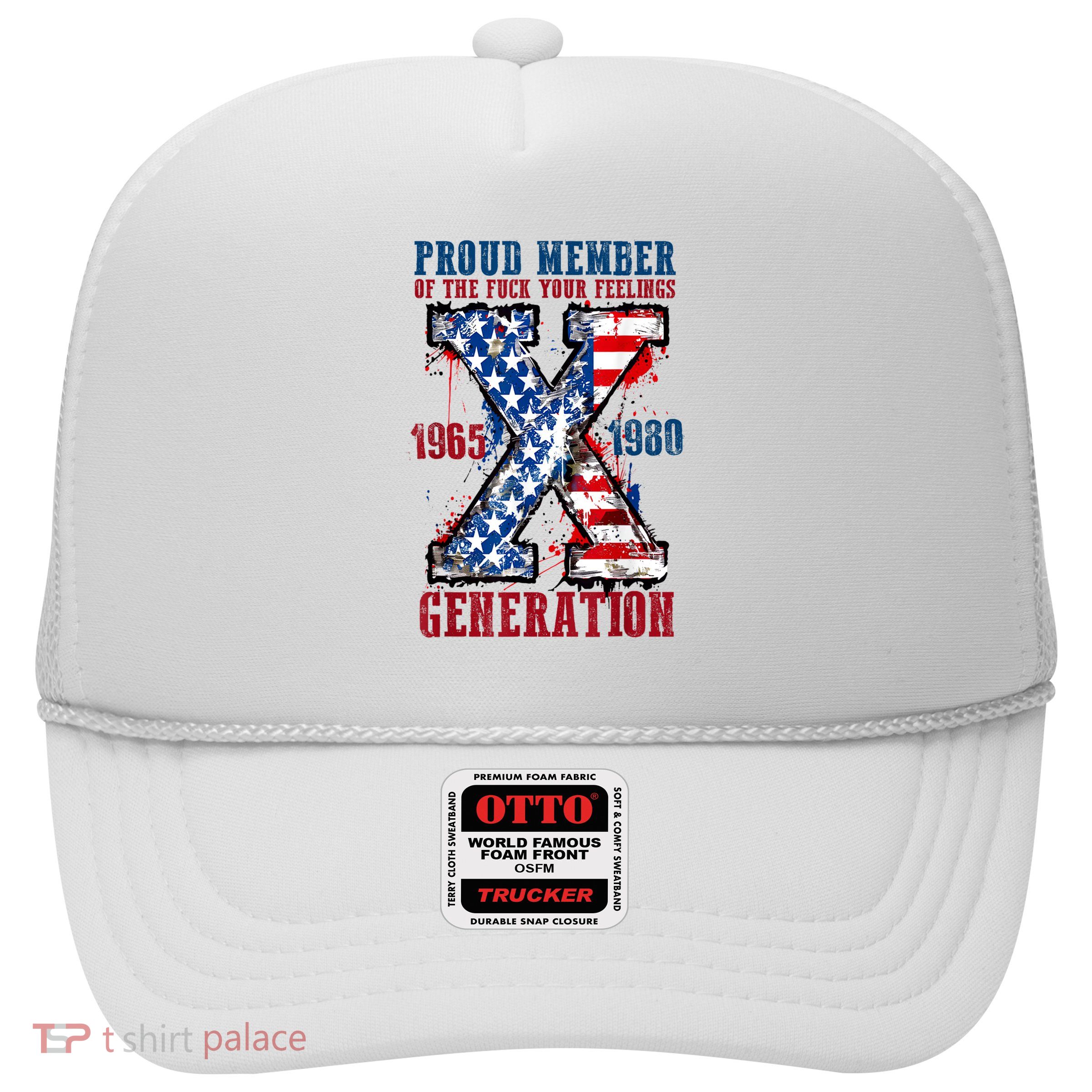 Proud Member Of The Fuck Your Feelings Generation X Trucker Hat