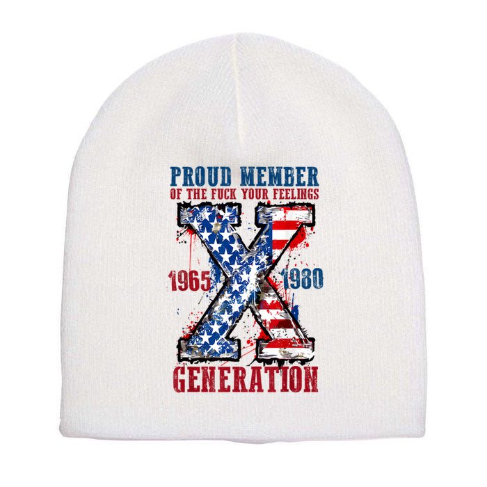 Proud Member Of The Fuck Your Feelings Generation X Short Acrylic Beanie
