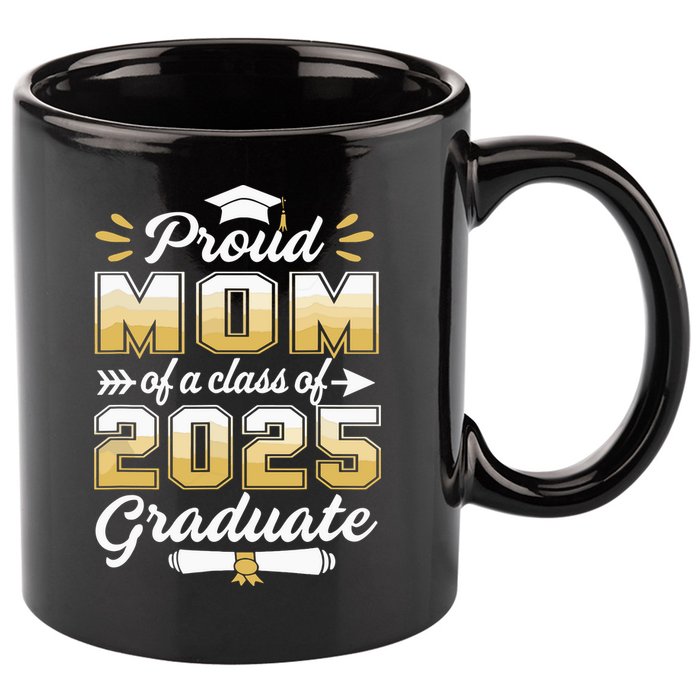 Proud Mom Of A Class Of 2025 Heart Graduate Senior 2025 11oz C Handle Ceramic Mug