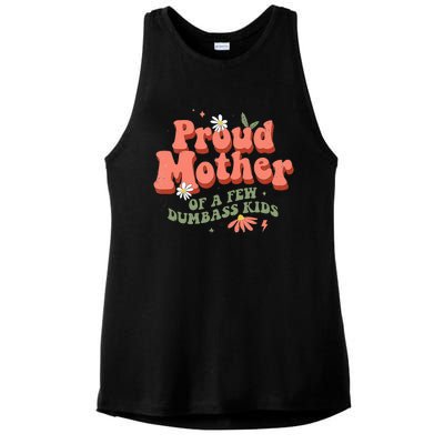 Proud Mother Of A Few Dumbass Mom Stepmom MotherS Ladies PosiCharge Tri-Blend Wicking Tank