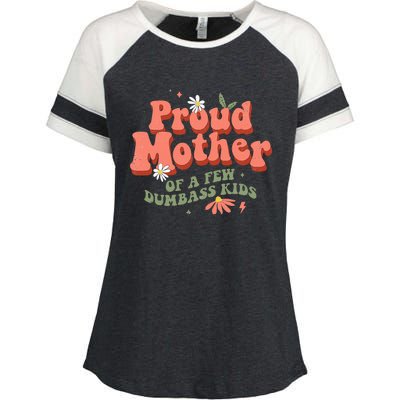 Proud Mother Of A Few Dumbass Mom Stepmom MotherS Enza Ladies Jersey Colorblock Tee