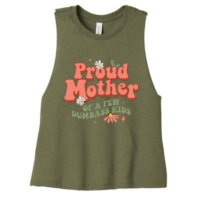 Proud Mother Of A Few Dumbass Mom Stepmom MotherS Women's Racerback Cropped Tank