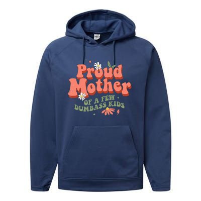 Proud Mother Of A Few Dumbass Mom Stepmom MotherS Performance Fleece Hoodie