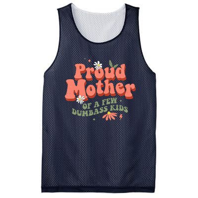 Proud Mother Of A Few Dumbass Mom Stepmom MotherS Mesh Reversible Basketball Jersey Tank