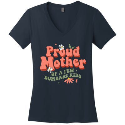 Proud Mother Of A Few Dumbass Mom Stepmom MotherS Women's V-Neck T-Shirt