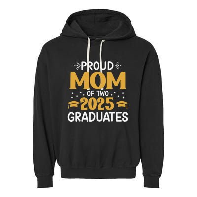 Proud Mom Of Two 2025 Graduates Senior Mom Class Of 2025 Garment-Dyed Fleece Hoodie