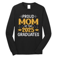 Proud Mom Of Two 2025 Graduates Senior Mom Class Of 2025 Long Sleeve Shirt