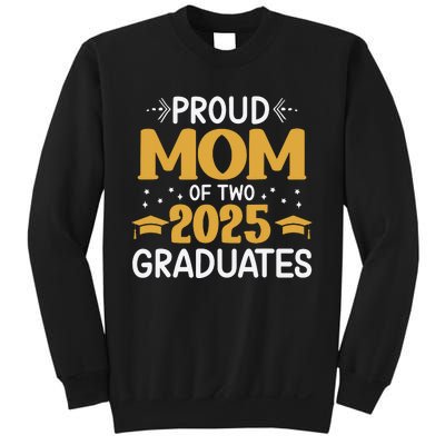 Proud Mom Of Two 2025 Graduates Senior Mom Class Of 2025 Sweatshirt