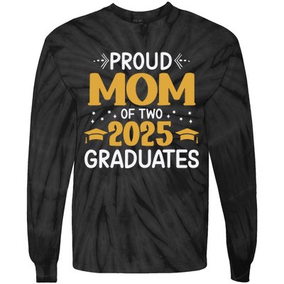 Proud Mom Of Two 2025 Graduates Senior Mom Class Of 2025 Tie-Dye Long Sleeve Shirt