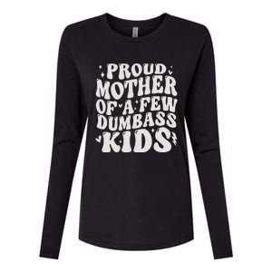 Proud Mother Of A Few Dumbass Stepmom Womens Cotton Relaxed Long Sleeve T-Shirt