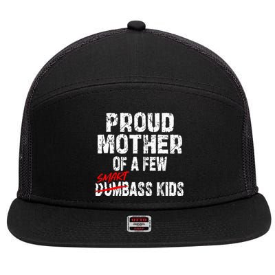 Proud Mother Of A Few Smartass MotherS Day 7 Panel Mesh Trucker Snapback Hat