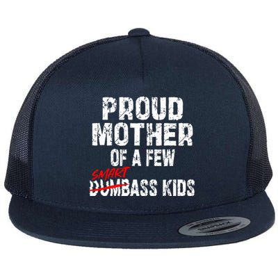 Proud Mother Of A Few Smartass MotherS Day Flat Bill Trucker Hat