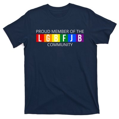 Proud Member Of The Lgbfjb Community Funny Anti Joe Biden T-Shirt